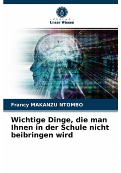 Wichtige Dinge, die man Ihnen in der Schule nicht beibringen wird