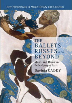 The Ballets Russes and Beyond