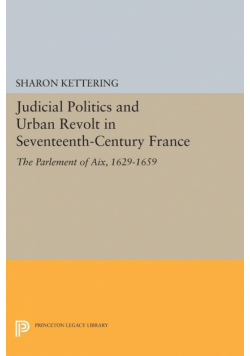 Judicial Politics and Urban Revolt in Seventeenth-Century France