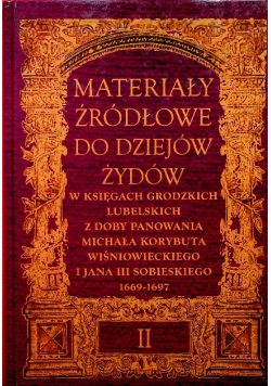Materiały źródłowe do dziejów Żydów  Tom II