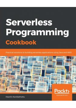 Serverless Programming Cookbook