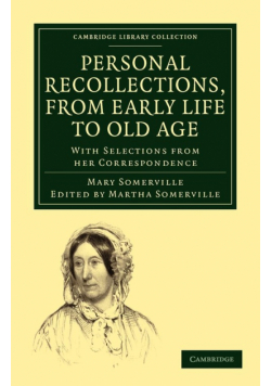 Personal Recollections, from Early Life to Old Age