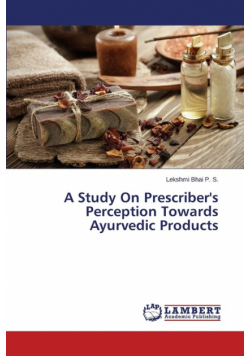A Study On Prescriber's Perception Towards Ayurvedic Products