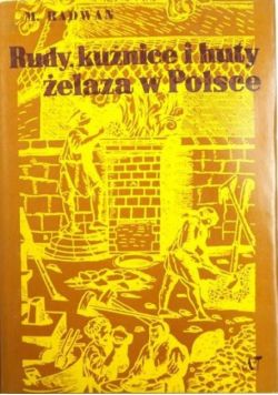 Rudy kuźnice i huty żelaza w Polsce