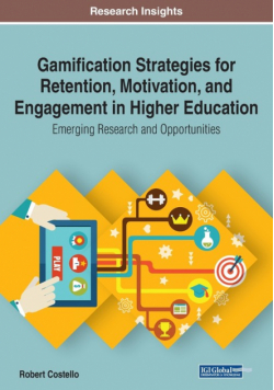Gamification Strategies for Retention, Motivation, and Engagement in Higher Education