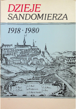 Dzieje Sandomierza 1918 1980 Tom IV
