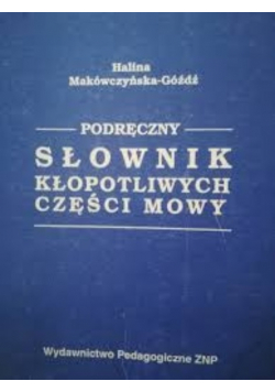 Podręczny słownik kłopotliwych części mowy