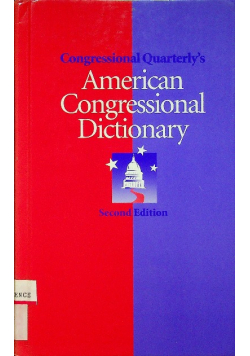 Congressional Quarterly's American Congressional Dictionary