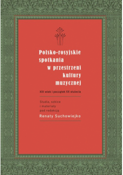 Polsko-rosyjskie spotkania w przestrzeni kultury muzycznej