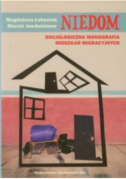 Niedom Socjologiczna monografia mieszkań migracyjnych