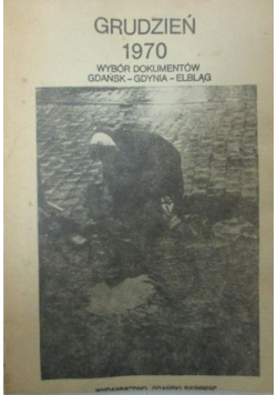 Grudzień 1970 Wybór dokumentów