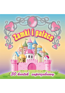 30 kartek superzabawy. Zamki i pałace