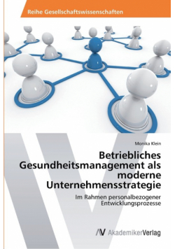 Betriebliches Gesundheitsmanagement als moderne Unternehmensstrategie
