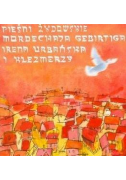 Pieśni Żydowskie Mordechaja Gebirtiga CD