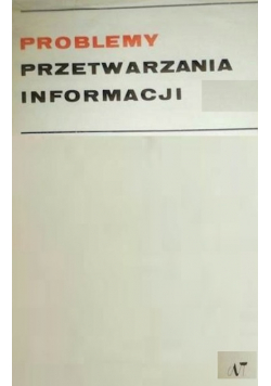 Problemy przetwarzania informacji tom 1