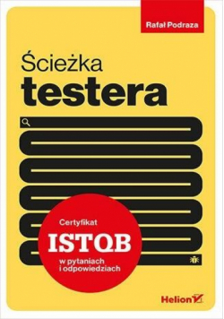 Ścieżka testera. Certyfikat ISTQB w pytaniach..