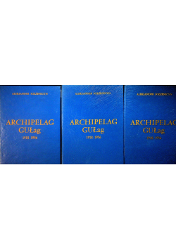 Archipelag GUŁag 1918 - 1956 tom 1 do 3