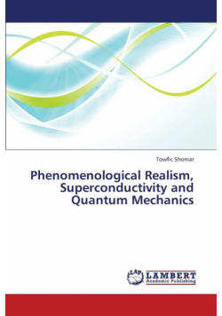 Phenomenological Realism, Superconductivity and Quantum Mechanics