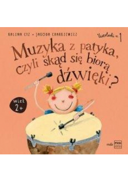 Muzyka z patyka, czyli skąd się biorą dźwięki