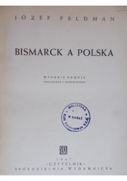Feldman Józef - Bismarck a Polska, 1947 r.