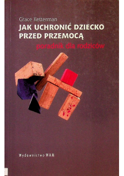 Jak uchronić dziecko przed przemocą