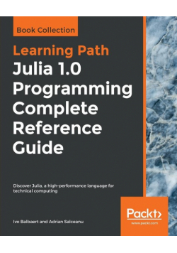 Julia 1.0 Programming Complete Reference Guide