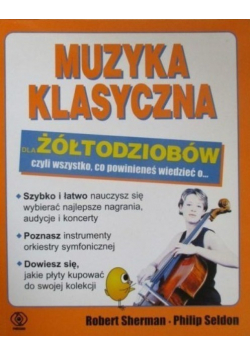 Muzyka klasyczna dla żółtodziobów czyli wszystko, co powinieneś wiedzieć o