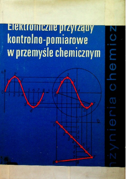 Elektroniczne przyrządy kontrolno pomiarowe w przemyśle chemicznym