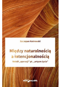 Między naturalnością a intencjonalnością