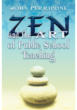 Zen and the Art of Public School Teaching