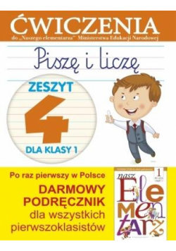 Piszę i liczę. Zeszyt 4 dla klasy 1. Ćwiczenia