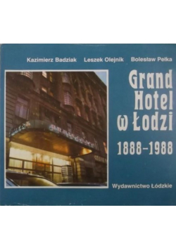 Grand Hotel w Łodzi 1888 - 1988