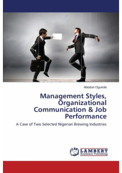 Management Styles, Organizational Communication & Job Performance