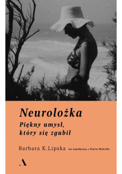 Neurolożka. Piękny umysł, który się zgubił