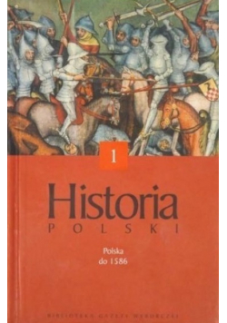 Historia Polski Polska do 1586 tom I