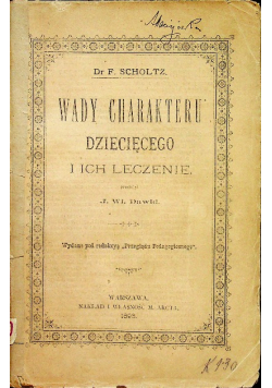 Wady charakteru dziecięcego i ich leczenie 1893 r.