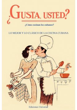 GUSTA USTED ¿Cómo cocinan los cubanos?