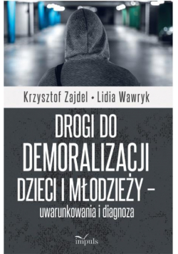 Drogi do demoralizacji dzieci i młodzieży..