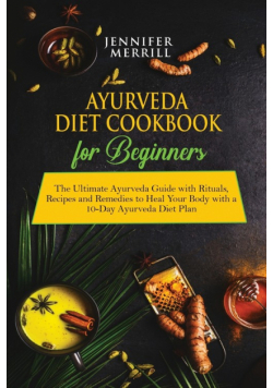 Ayurveda Diet Cookbook for Beginners
