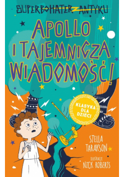 Superbohater z antyku Tom 5 Apollo i tajemnicza wiadomość!