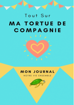Mon Journal Pour Animaux De Compagnie -  Ma Tortue