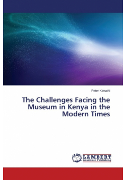The Challenges Facing the Museum in Kenya in the Modern Times