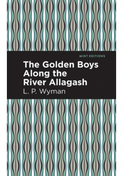The Golden Boys Along the River Allagash
