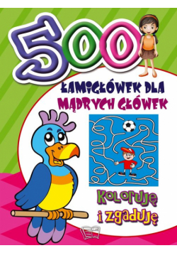 500 Łamigłówek dla mądrych główek Koloruję i zgaduję