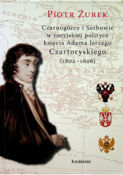 Czarnogórcy i Serbowie w rosyjskiej polityce księcia Adama Jerzego Czartoryskiego