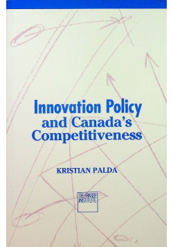 Innovation Policy and Canadas Competitiveness