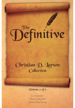 Christian D. Larson - The Definitive Collection - Volume 2 of 6