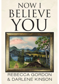 Now I Believe You