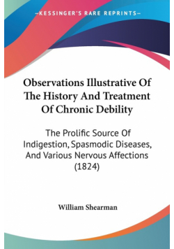 Observations Illustrative Of The History And Treatment Of Chronic Debility