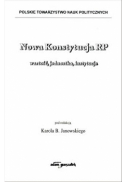 Nowa Konstytucja RP wartość, jednostka, instytucje